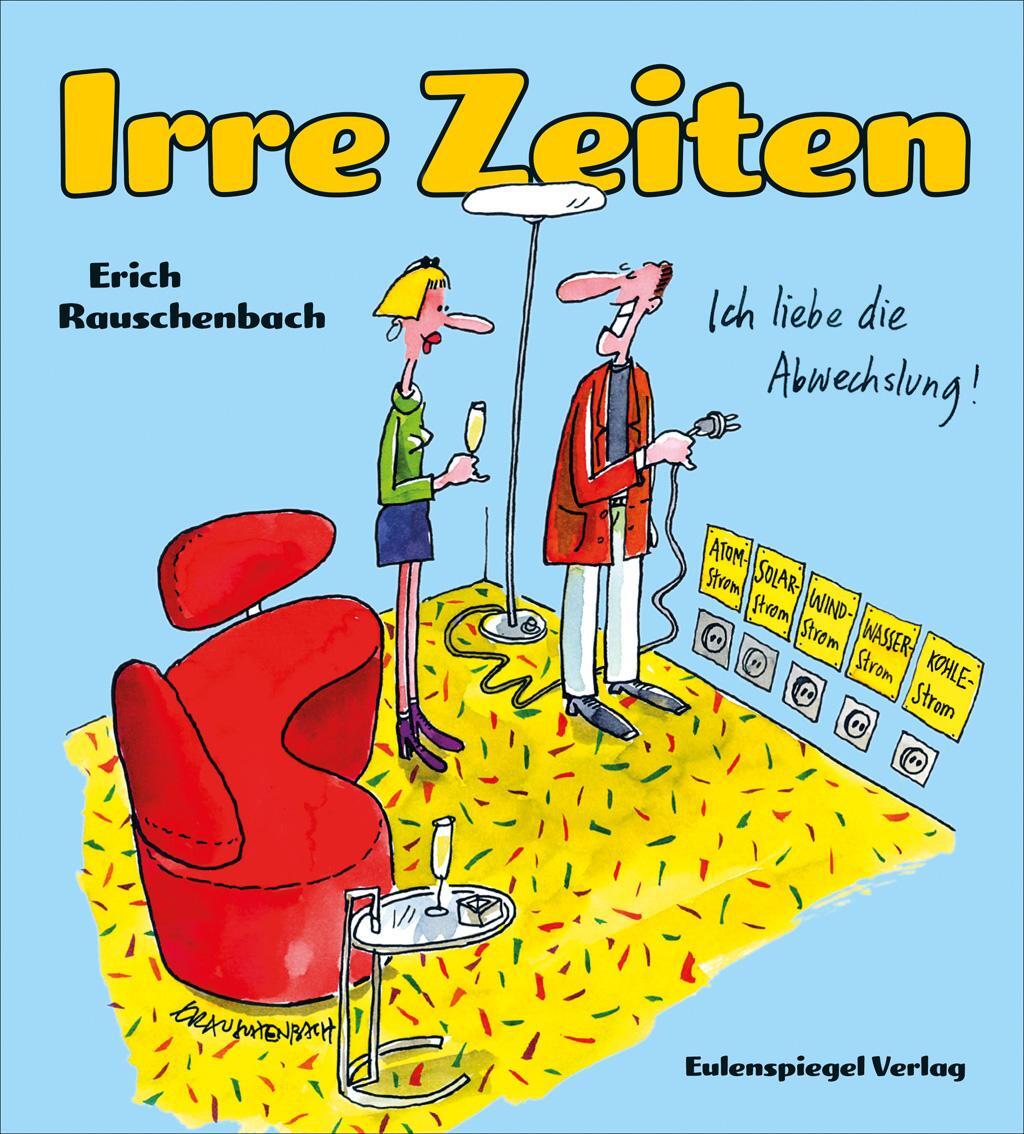 Cover: 9783359030027 | Irre Zeiten | Erich Rauschenbach | Buch | Deutsch | 2021