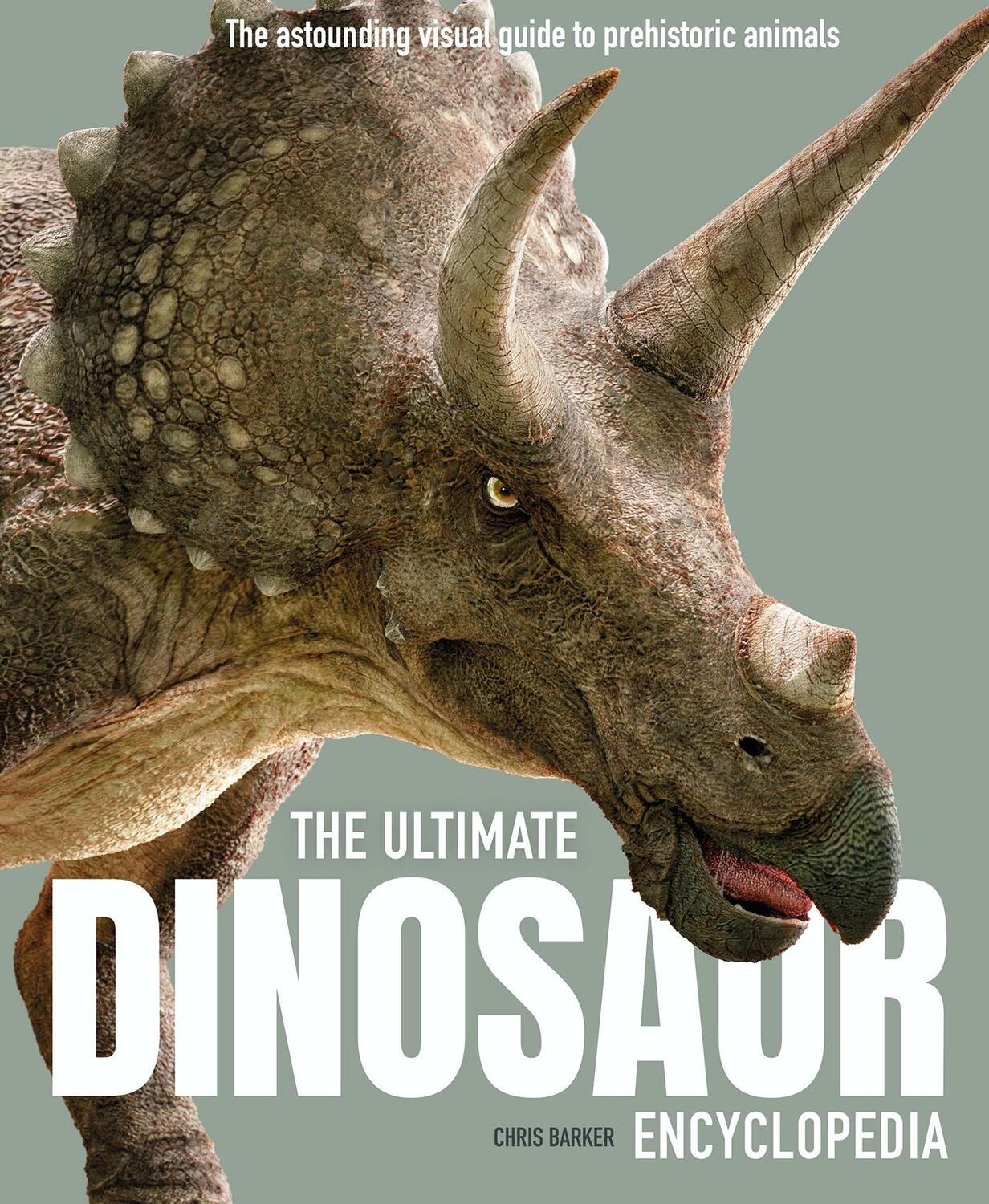Cover: 9781783128822 | The Ultimate Dinosaur Encyclopedia | Chris Barker | Taschenbuch | 2022