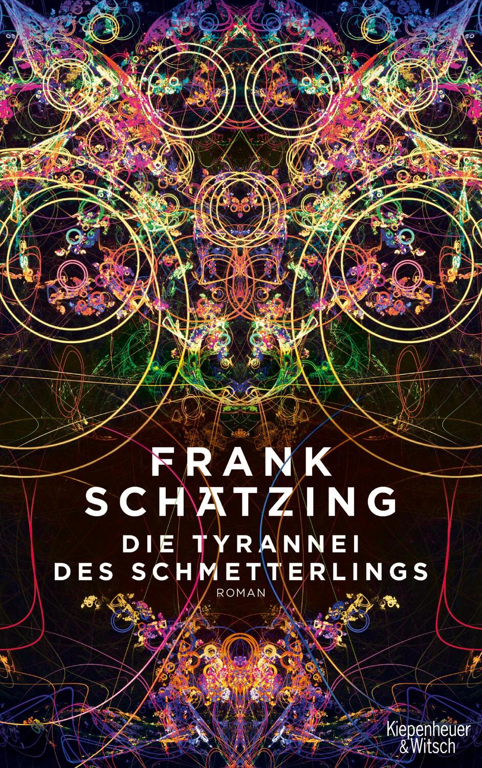 Cover: 9783462050844 | Die Tyrannei des Schmetterlings | Frank Schätzing | Buch | 736 S.
