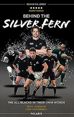 Cover: 9781913538200 | Behind the Silver Fern | The All Blacks in their Own Words | Buch
