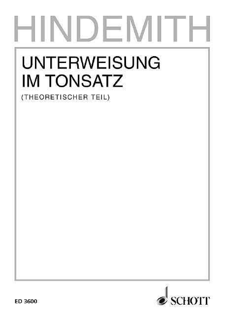 Cover: 9783795716004 | Unterweisung im Tonsatz. Band 1. | Theoretischer Teil. | Hindemith