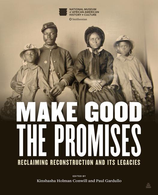 Cover: 9780063160644 | Make Good the Promises | Reclaiming Reconstruction and Its Legacies