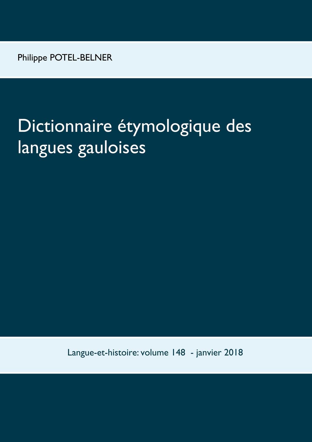 Cover: 9782322103744 | Dictionnaire étymologique des langues gauloises | Potel-Belner | Buch