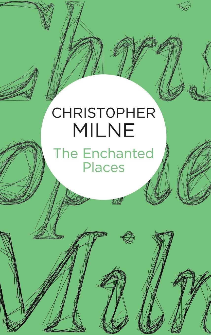 Cover: 9781447271321 | The Enchanted Places | Christopher Milne | Buch | Gebunden | Englisch