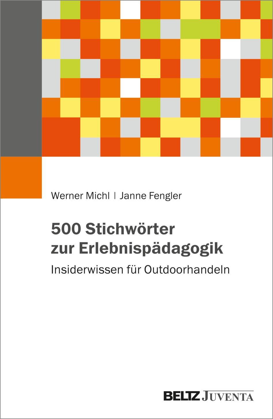 Cover: 9783779969112 | 500 Stichwörter zur Erlebnispädagogik | Werner Michl (u. a.) | Buch