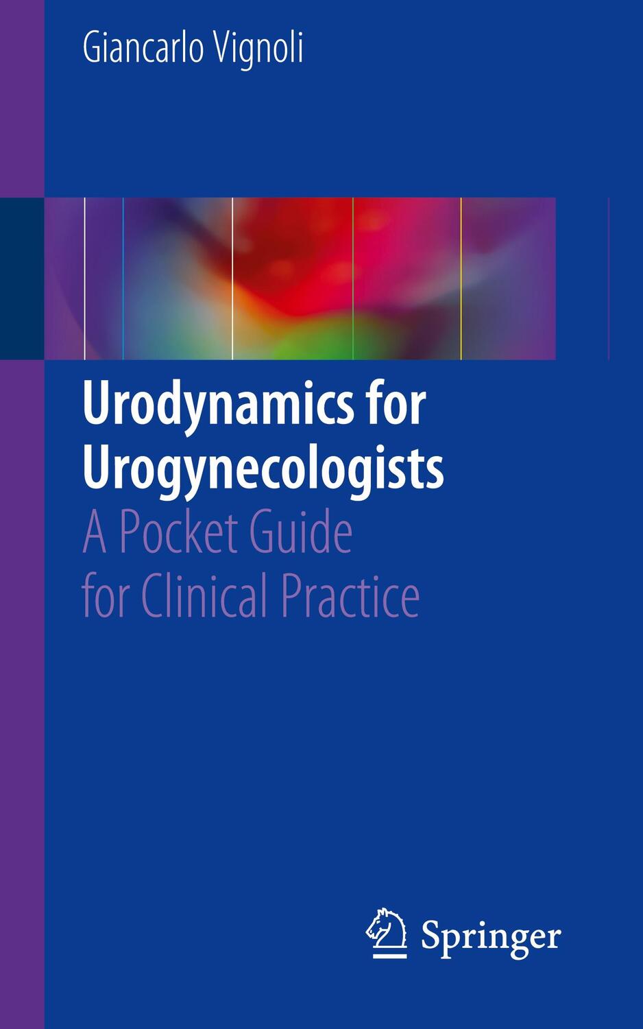 Cover: 9783319740041 | Urodynamics for Urogynecologists | Giancarlo Vignoli | Taschenbuch