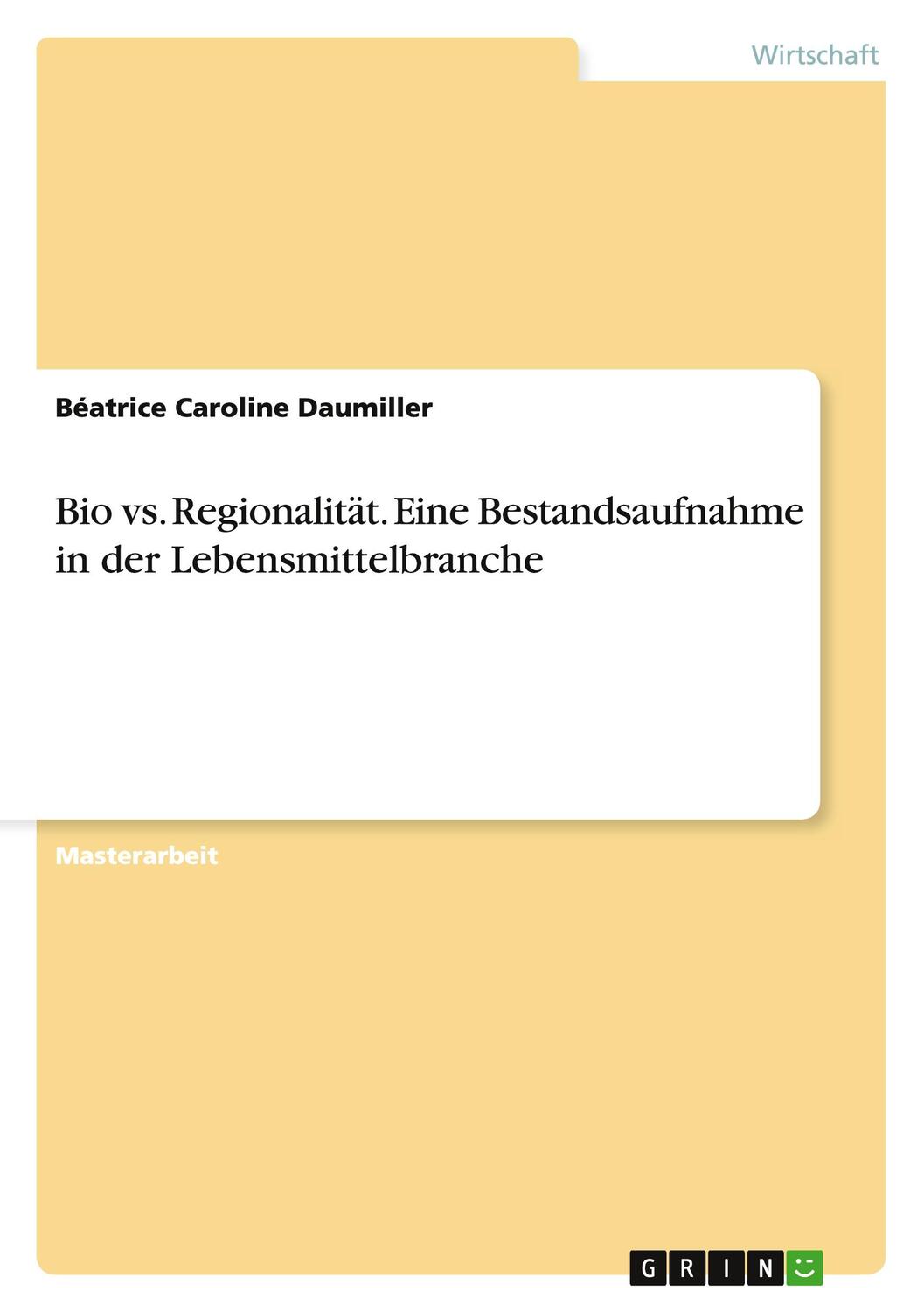 Cover: 9783656909316 | Bio vs. Regionalität. Eine Bestandsaufnahme in der Lebensmittelbranche