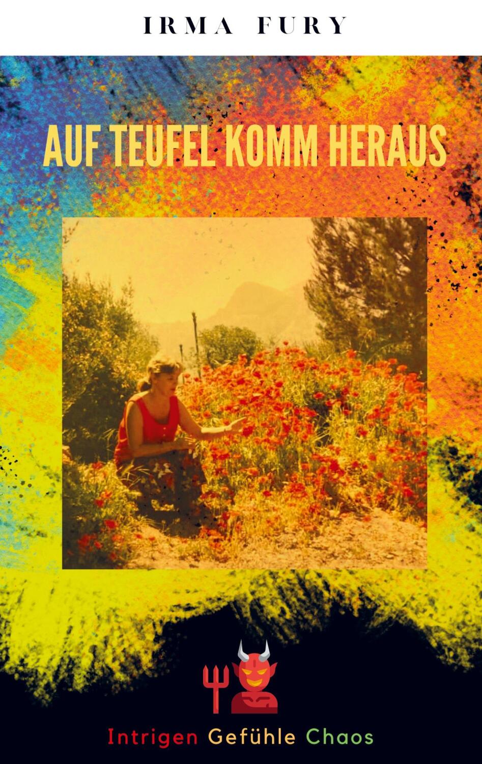 Cover: 9789403649184 | AUF TEUFEL KOMM HERAUS | Irma Fury | Taschenbuch | Paperback | Deutsch