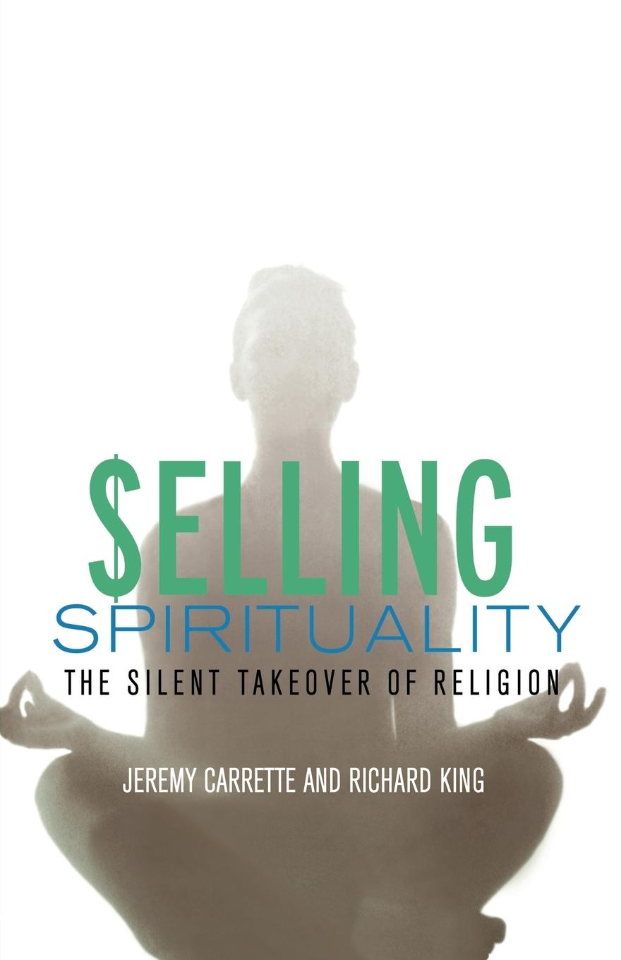 Cover: 9780415302098 | Selling Spirituality | The Silent Takeover of Religion | Taschenbuch