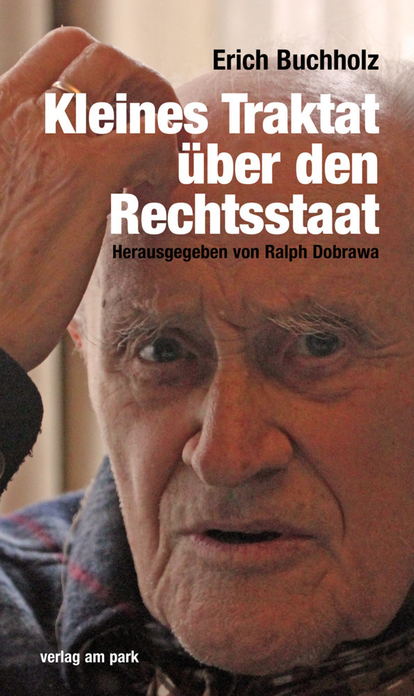 Cover: 9783947094998 | Erich Buchholz - Kleines Traktat über den Rechtsstaat | Erich Buchholz