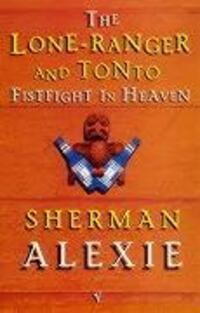 Cover: 9780749386696 | The Lone-Ranger and Tonto Fistfight in Heaven | Sherman Alexie | Buch