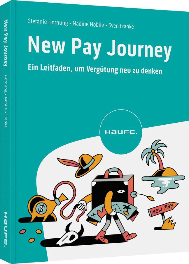 Cover: 9783648150115 | New Pay Journey | Sven Franke (u. a.) | Taschenbuch | Haufe Fachbuch