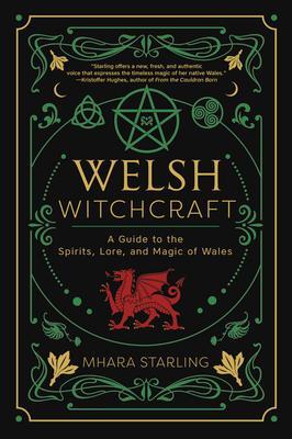 Cover: 9780738770918 | Welsh Witchcraft | A Guide to the Spirits, Lore, and Magic of Wales