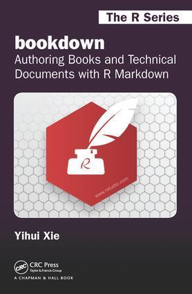 Cover: 9781138700109 | bookdown | Authoring Books and Technical Documents with R Markdown