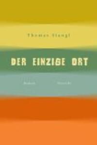 Cover: 9783854206491 | Der einzige Ort | Roman | Thomas Stangl | Buch | 408 S. | Deutsch