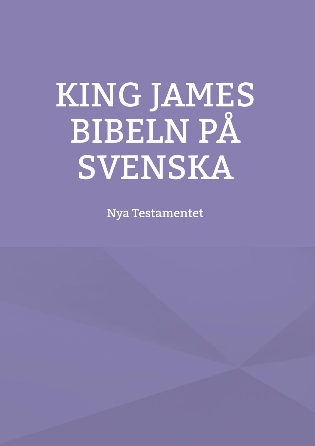 Cover: 9789176991473 | King James bibeln på svenska | Nya Testamentet | Patrik Firat | Buch