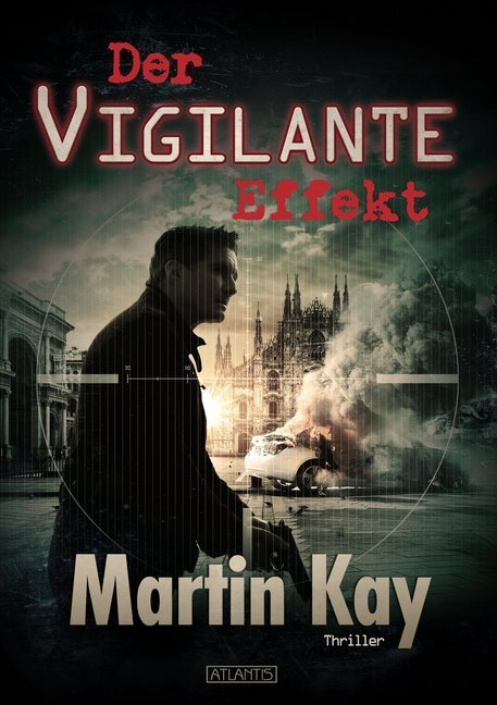 Cover: 9783864026355 | Der Vigilante-Effekt | Thriller | Martin Kay | Taschenbuch | Deutsch