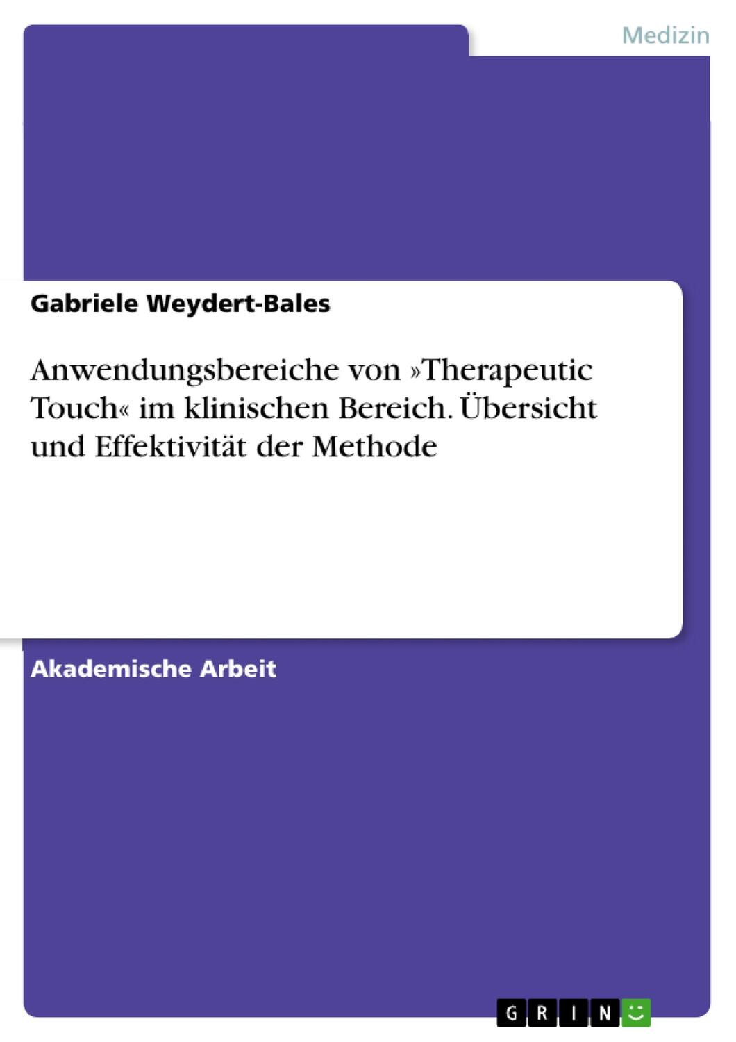 Cover: 9783656906346 | Anwendungsbereiche von »Therapeutic Touch« im klinischen Bereich....