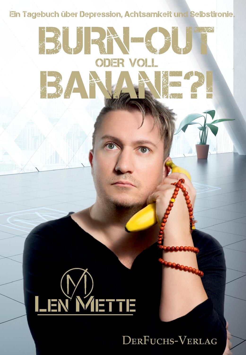 Cover: 9783945858301 | Burn-out oder voll Banane?! | Len Mette | Taschenbuch | Paperback