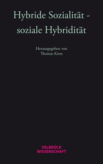 Cover: 9783958320536 | Hybride Sozialität - soziale Hybridität | Thomas Kron | Taschenbuch