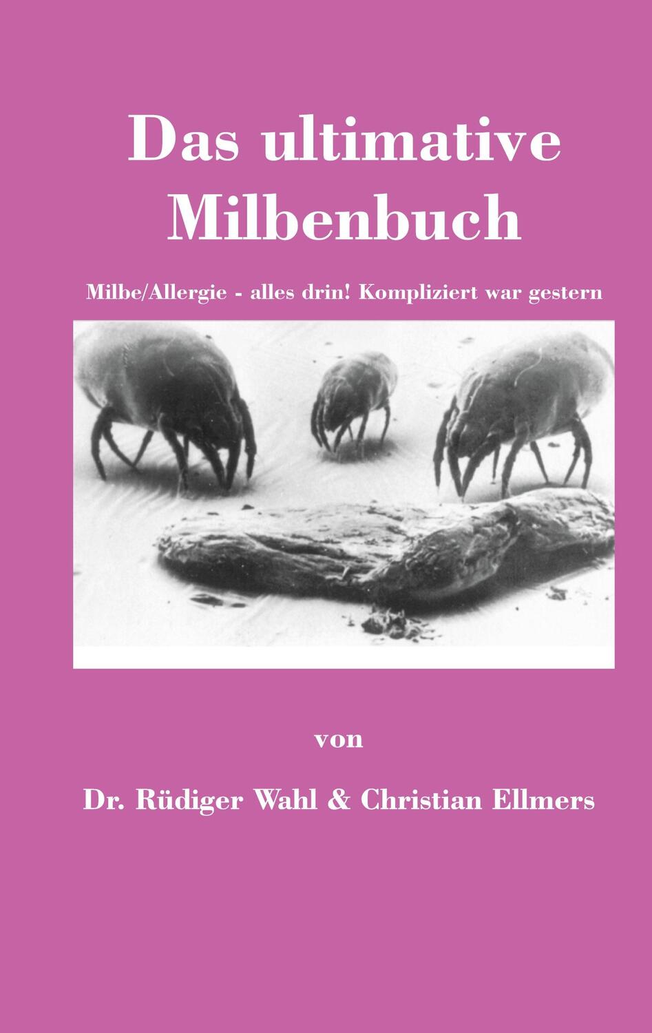 Cover: 9783347273832 | Das ultimative Milbenbuch | Christian Ellmers (u. a.) | Buch | 104 S.