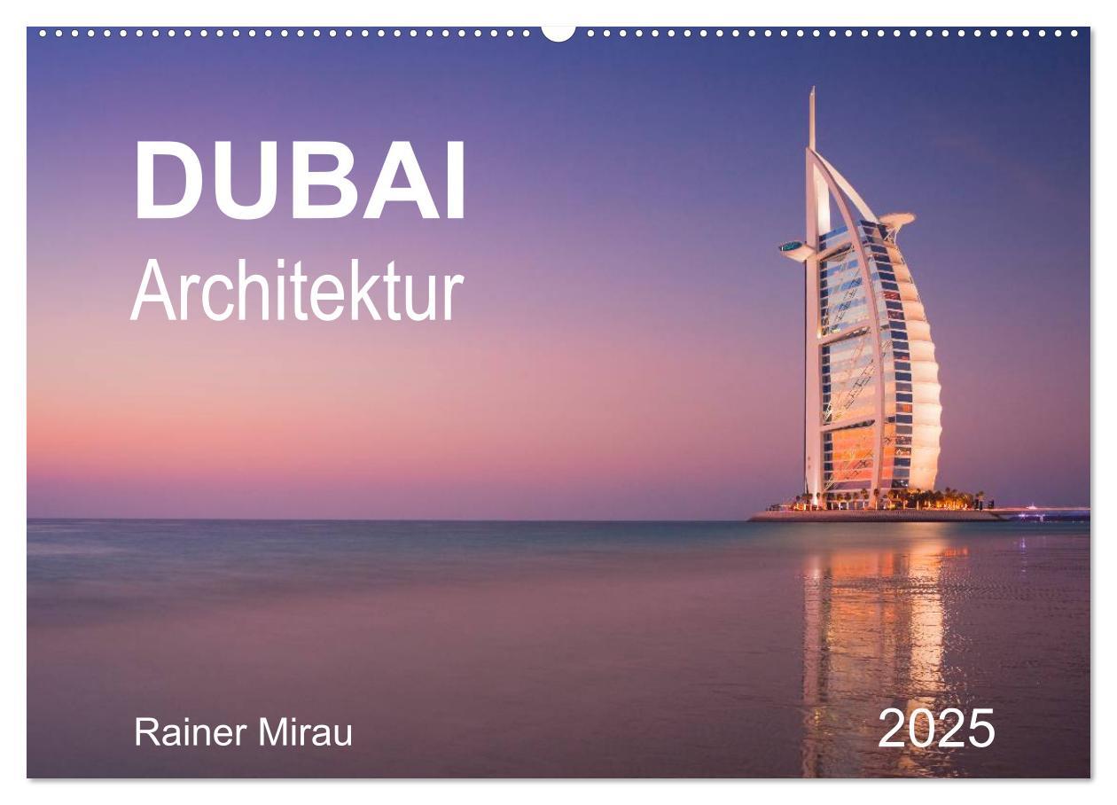 Cover: 9783435565993 | Dubai Architektur 2025 (Wandkalender 2025 DIN A2 quer), CALVENDO...