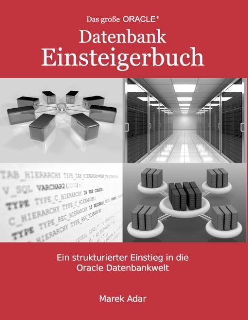 Cover: 9783732288694 | Das große Oracle Datenbank-Einsteigerbuch. | Marek Adar | Buch | 2013