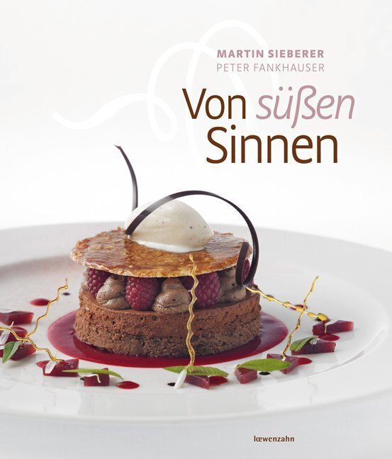 Cover: 9783706624763 | Von süßen Sinnen | Martin Sieberer (u. a.) | Buch | 200 S. | Deutsch