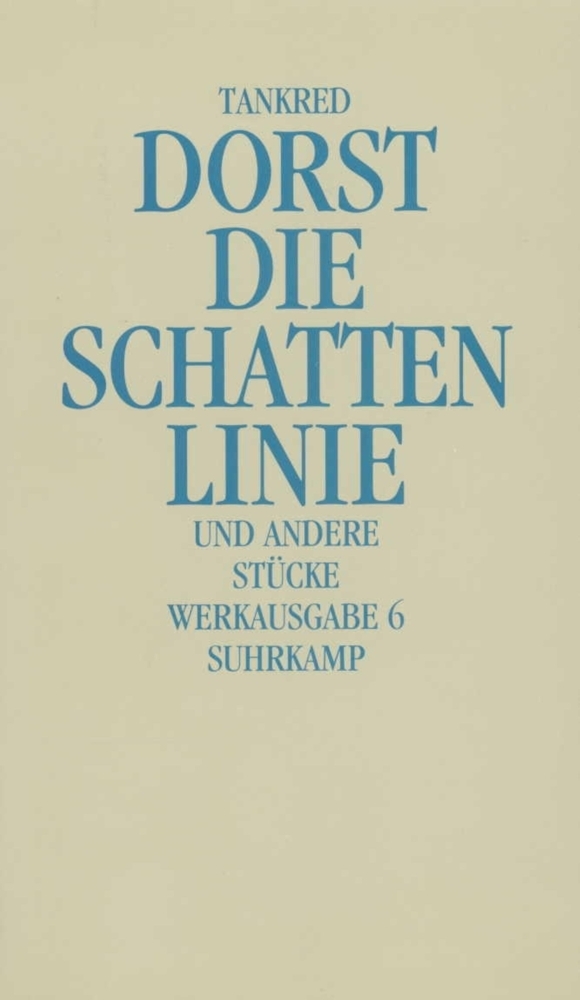 Cover: 9783518407196 | Die Schattenlinie und andere Stücke | Tankred Dorst | Buch | 374 S.
