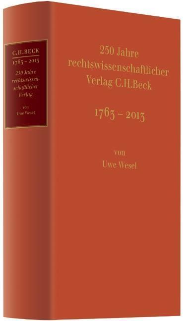 Cover: 9783406656347 | 250 Jahre rechtswissenschaftlicher Verlag C.H. Beck 1763-2013 | Wesel