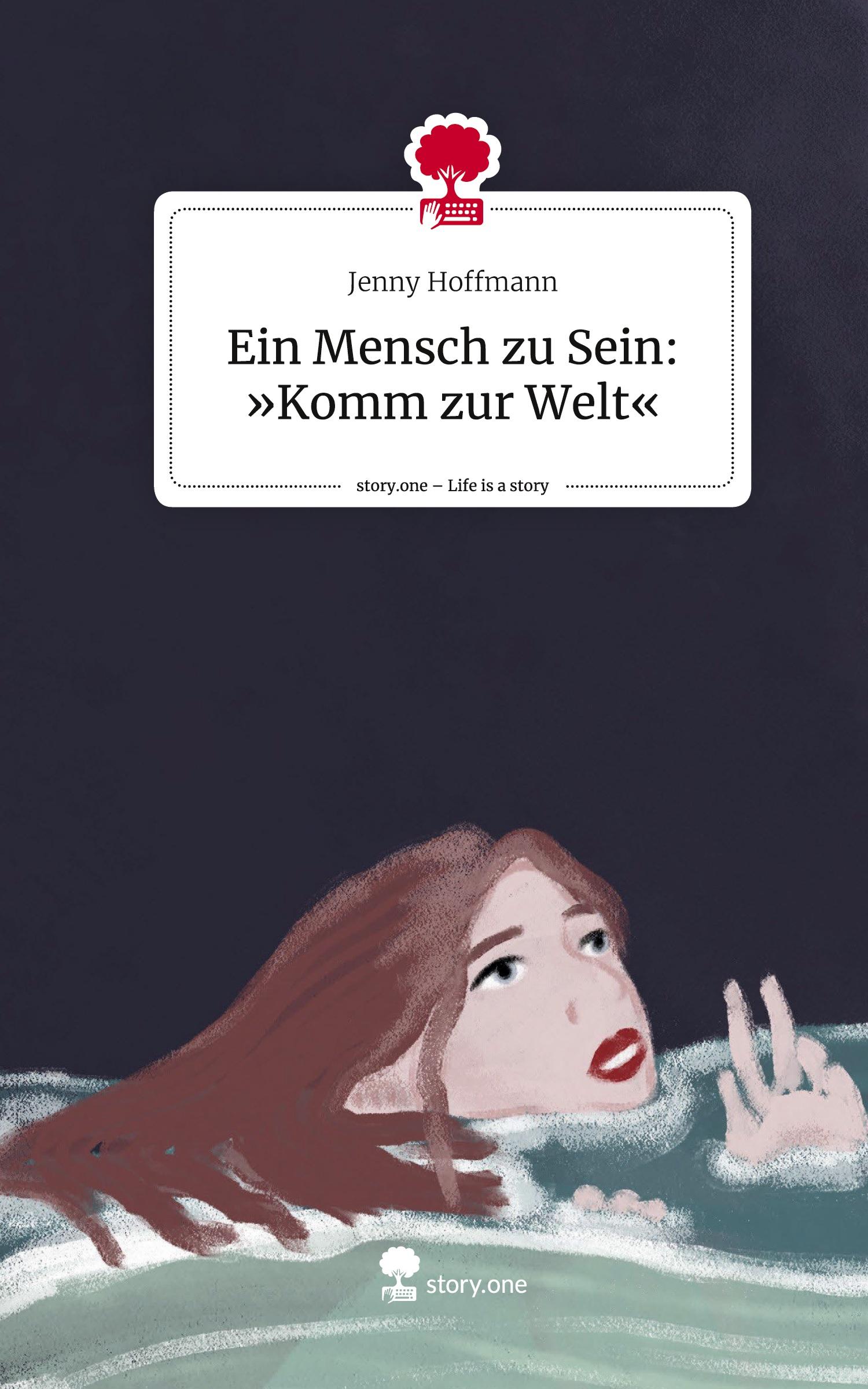 Cover: 9783711570215 | Ein Mensch zu Sein: »Komm zur Welt«. Life is a Story - story.one