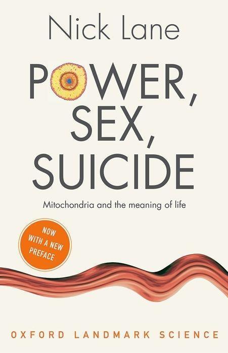 Cover: 9780198831907 | Power, Sex, Suicide | Mitochondria and the meaning of life | Nick Lane