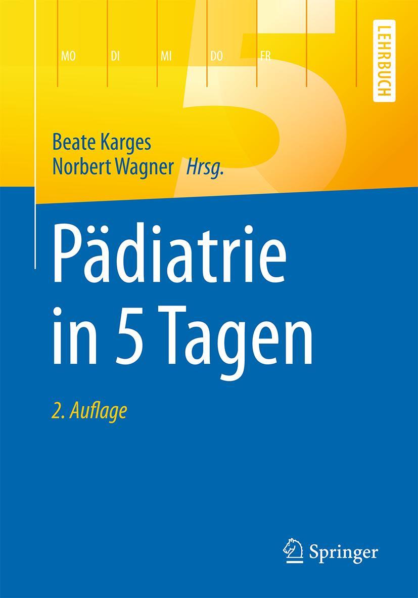 Cover: 9783662528129 | Pädiatrie in 5 Tagen | Norbert Wagner (u. a.) | Taschenbuch | xxi