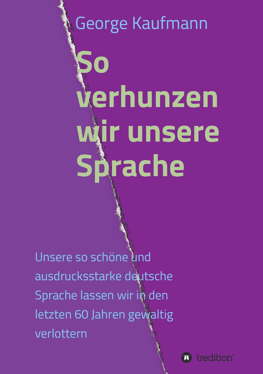 Cover: 9783734580956 | So verhunzen wir unsere Sprache | George Kaufmann | Taschenbuch | 2016