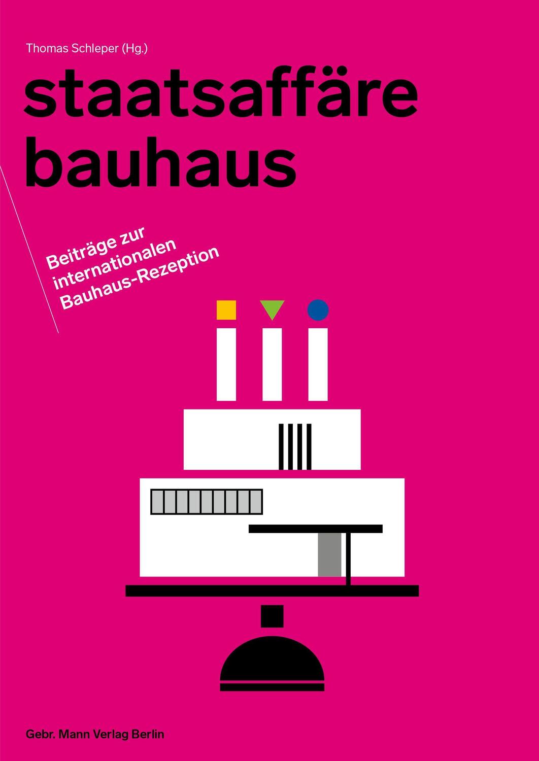 Cover: 9783786128458 | Staatsaffäre Bauhaus | Beiträge zur internationalen Bauhaus-Rezeption