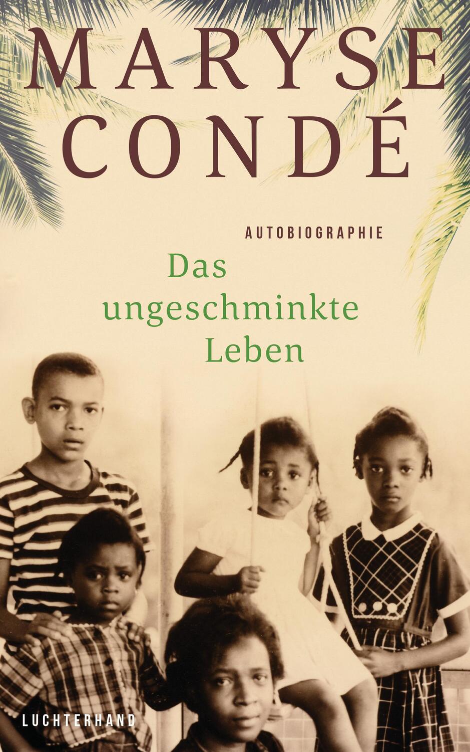 Cover: 9783630876337 | Das ungeschminkte Leben | Autobiographie | Maryse Condé | Buch | 2020