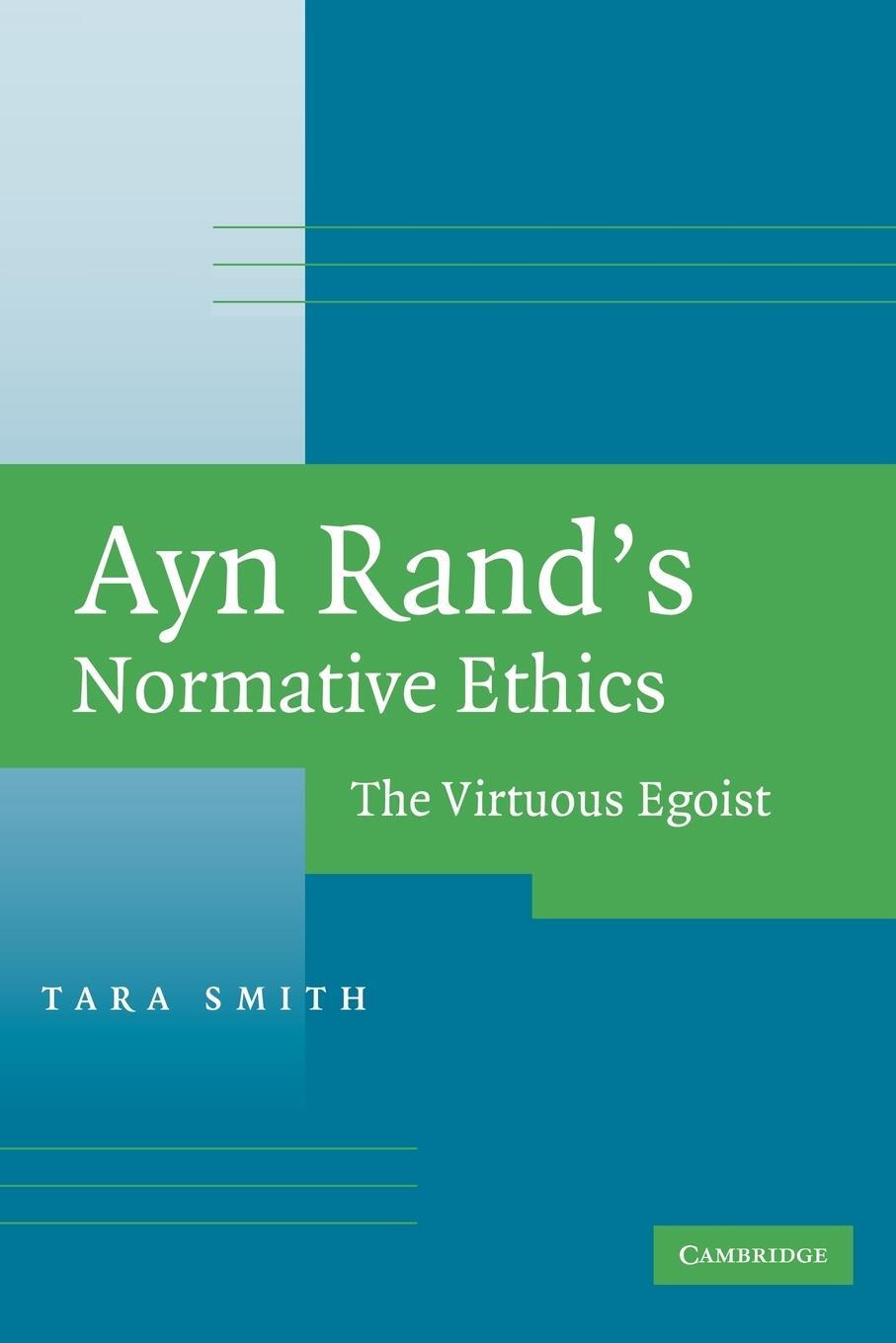 Cover: 9780521705462 | Ayn Rand's Normative Ethics | The Virtuous Egoist | Tara Smith | Buch