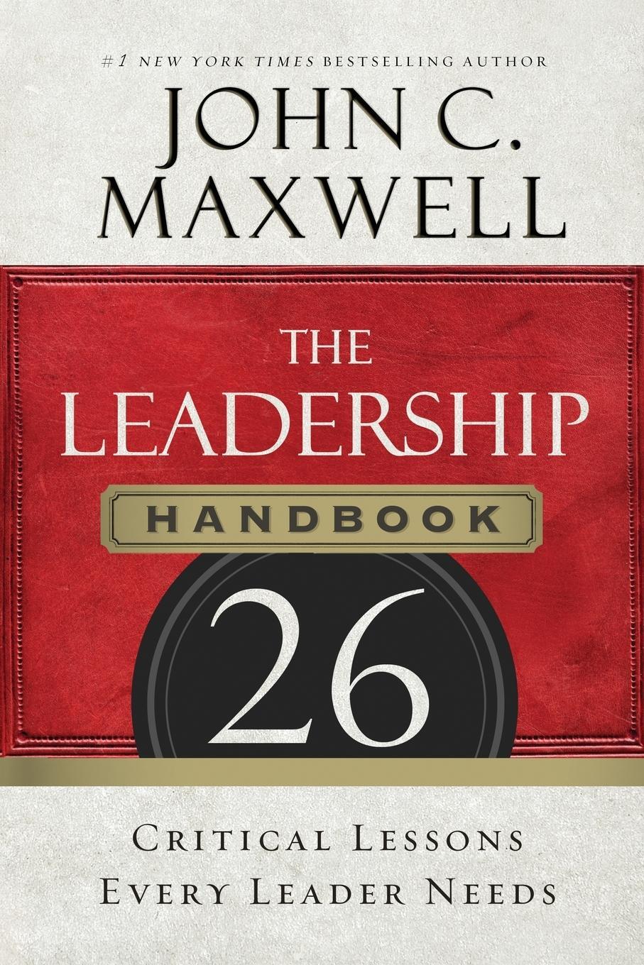 Cover: 9781400205936 | The Leadership Handbook | 26 Critical Lessons Every Leader Needs