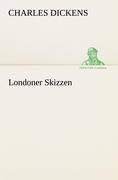 Cover: 9783842418172 | Londoner Skizzen | Charles Dickens | Taschenbuch | Paperback | 248 S.