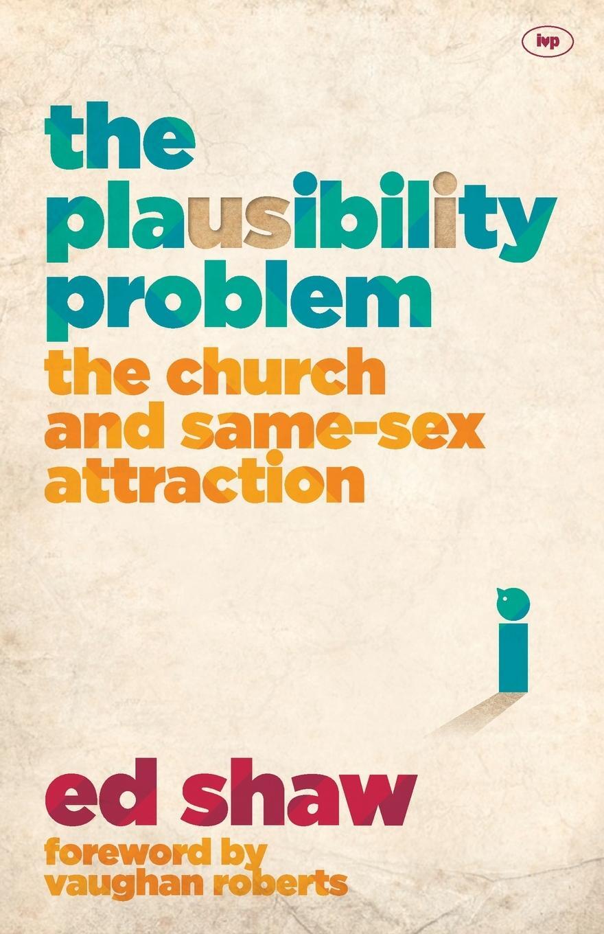 Cover: 9781783592067 | The Plausibility Problem | The Church And Same-Sex Attraction | Shaw