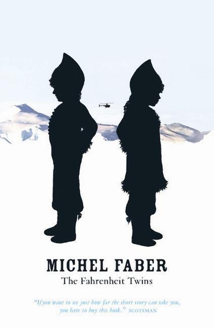 Cover: 9781841957777 | The Fahrenheit Twins and Other Stories | Michel Faber | Taschenbuch