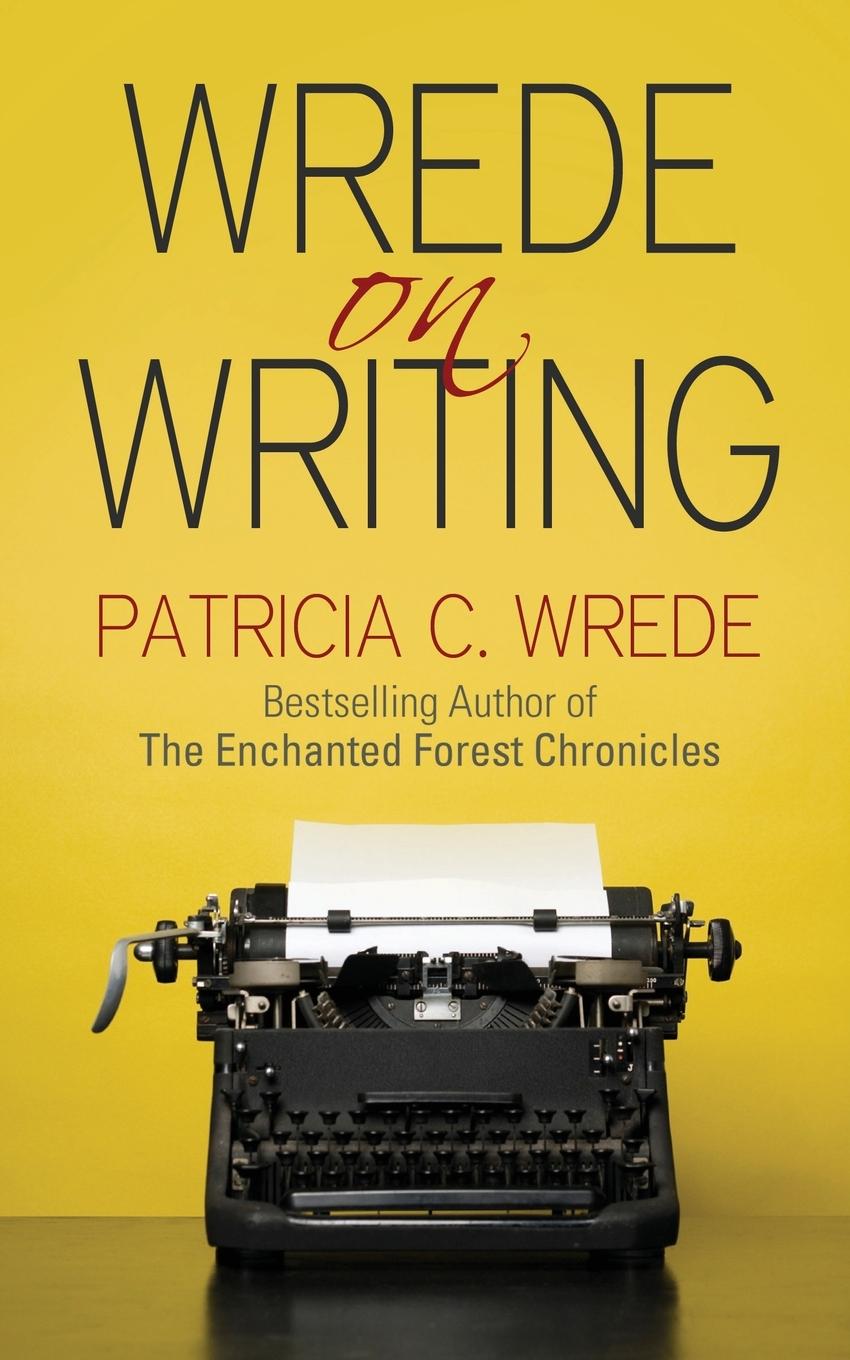 Cover: 9781626812222 | Wrede on Writing | Tips, Hints, and Opinions on Writing | Wrede | Buch