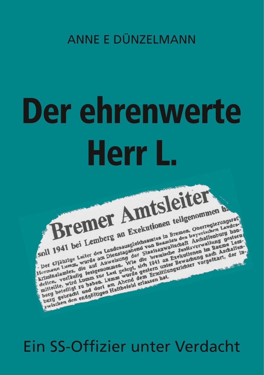 Cover: 9783752814453 | Der ehrenwerte Herr L. | Ein SS-Offizier unter Verdacht | Dünzelmann