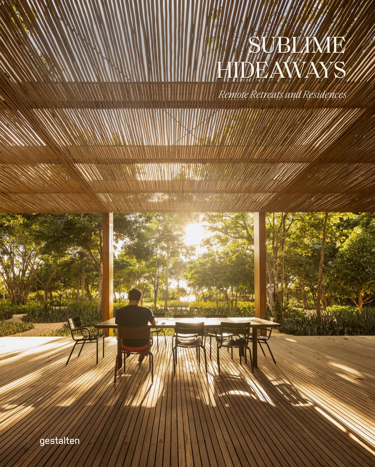 Cover: 9783967040913 | Sublime Hideaways | Remote Retreats and Residencies | Buch | 288 S.