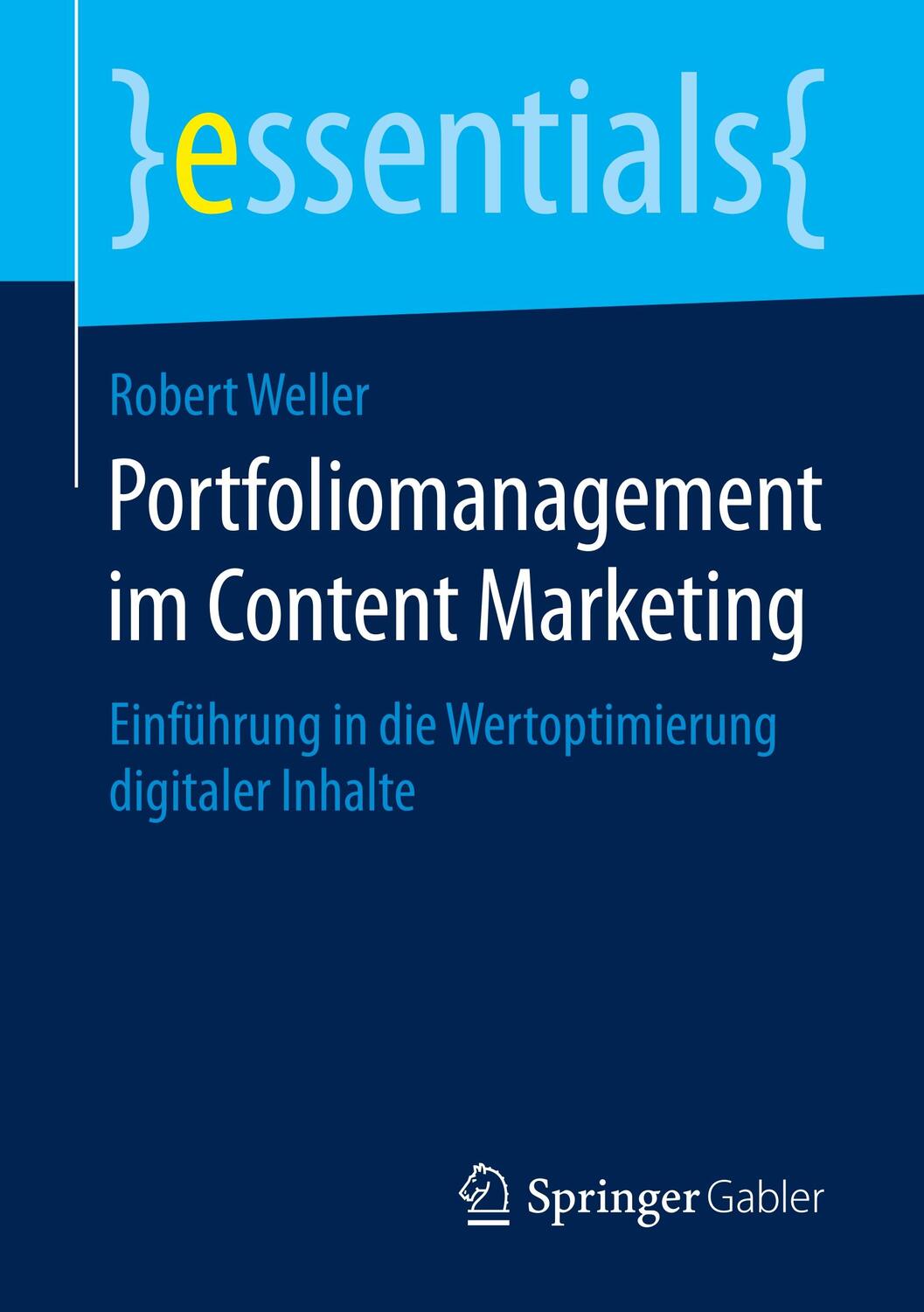 Cover: 9783658257798 | Portfoliomanagement im Content Marketing | Robert Weller | Taschenbuch