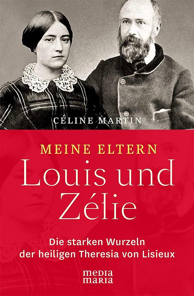 Cover: 9783945401163 | Meine Eltern Louis und Zélie | Céline Martin | Taschenbuch | Deutsch