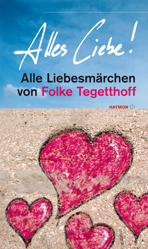 Cover: 9783852188713 | Alles Liebe! | Alle Liebesmärchen von Folke Tegetthoff | Tegetthoff