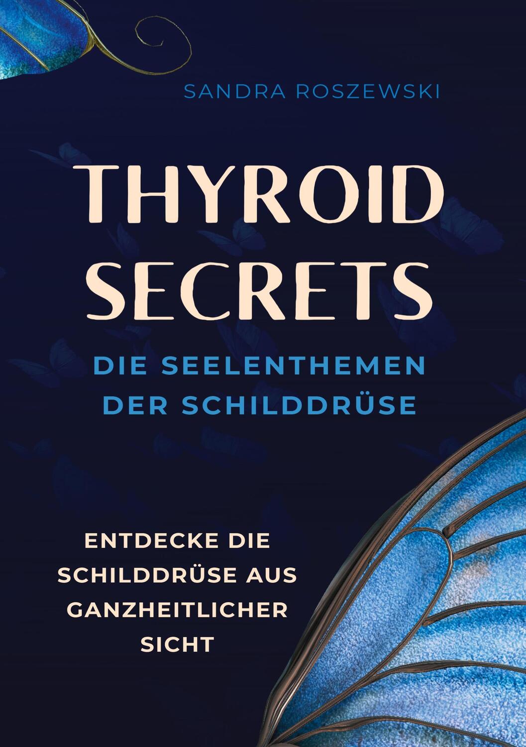 Cover: 9783759233431 | Thyroid Secrets | Die Seelenthemen der Schilddrüse | Sandra Roszewski