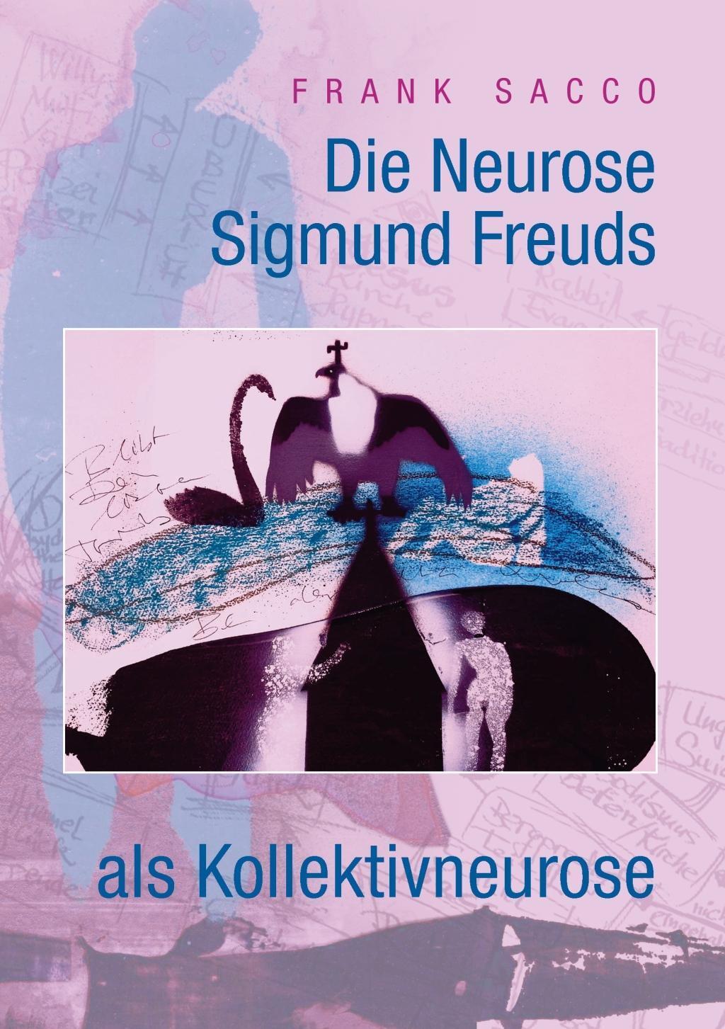 Cover: 9783739275444 | Die Neurose Sigmund Freuds als Kollektivneurose | Frank Sacco | Buch