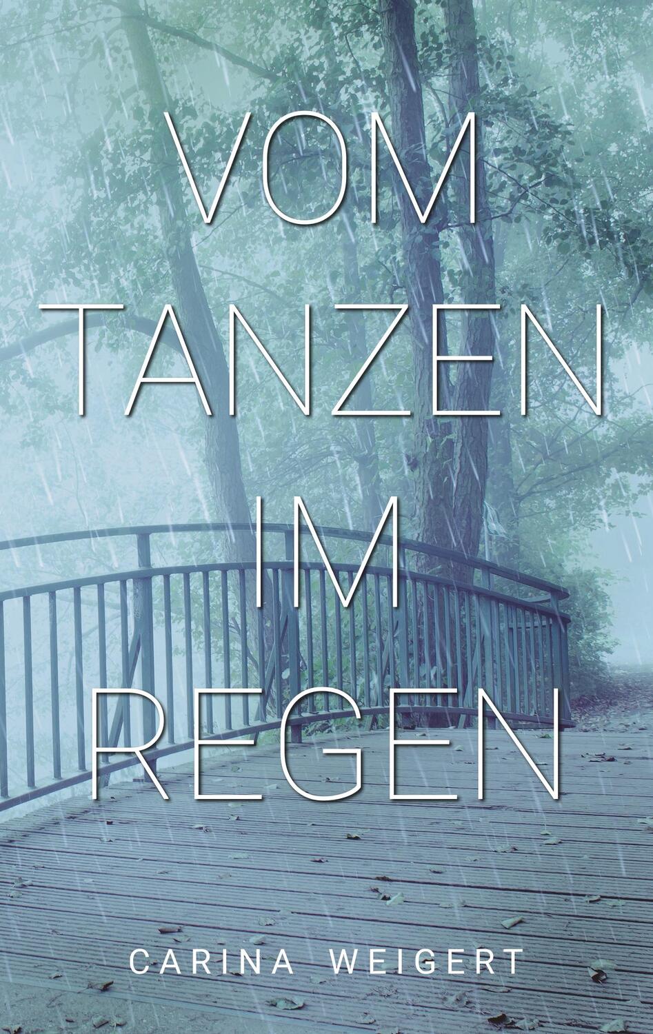 Cover: 9783750482586 | Vom Tanzen im Regen | Carina Weigert | Taschenbuch | Books on Demand